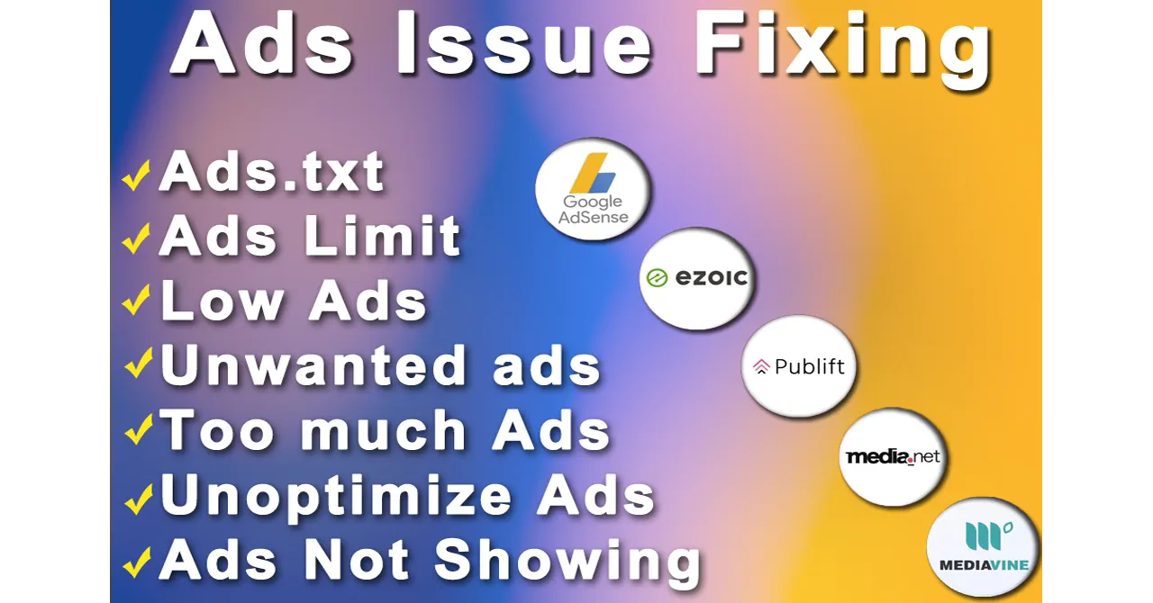 We Will Fix Adsense Ads Limit, Ads.Txt or any Ads Issue